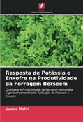 Ler Resposta de Potássio e Enxofre na Produtividade da Forragem Berseem: Qualidade e Produtividade de Berseem Melhorada Significativamente pela Aplicação de Potássio e Enxofre, do autor Veena Malvi Ler Resposta de Potássio e Enxofre na Produtividade da Forragem Berseem: Qualidade e Produtividade de Berseem Melhorada Significativamente pela Aplicação de Potássio e Enxofre, do autor Veena Malvi