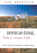 Ler Depois do Êxtase, Lave a Roupa Suja, do autor Jack Kornfield