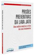 Ler Prisões Preventivas da Lava Jato, do autor ÁLVARO GUILHERME DE OLIVEIRA CHAVES