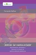Ler Derivas da Masculinidade, do autor Fernando Seffner Ler Derivas da Masculinidade, do autor Fernando Seffner