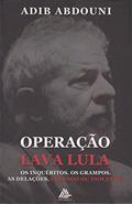 Ler Operação Lava Lula, do autor Adib Abdouni Ler Operação Lava Lula, do autor Adib Abdouni