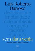 Ler Sem data venia: Um olhar sobre o brasil e o mundo, do autor Luís Roberto Barroso Ler Sem data venia: Um olhar sobre o brasil e o mundo, do autor Luís Roberto Barroso