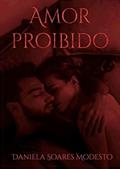Ler Amor proibido, do autor Daniela Modesto; Daniela Soares Modesto Ler Amor proibido, do autor Daniela Modesto; Daniela Soares Modesto