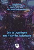 Ler Guia de legendagem para produções audiovisuais, do autor Vera Lúcia Santiago Araújo; Patrícia Araújo Vieira; Silvia Malena Modesto Monteiro