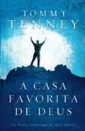 Ler A Casa Favorita de Deus: Se Você Construir, Ele Virá (Portuguese Edition), do autor Tommy Tenney Ler A Casa Favorita de Deus: Se Você Construir, Ele Virá (Portuguese Edition), do autor Tommy Tenney