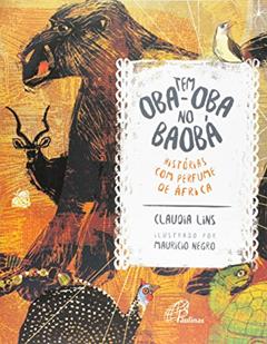 Tem oba-oba no baobá: Histórias com perfume de África, do autor Claudia Lins