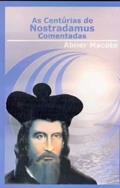 Ler As Centúrias de Nostradamus Comentadas, do autor Abner Macoto Ler As Centúrias de Nostradamus Comentadas, do autor Abner Macoto