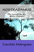 Ler Nostradamus: As Centúrias do Maior Vidente, do autor Cacildo Marques Ler Nostradamus: As Centúrias do Maior Vidente, do autor Cacildo Marques