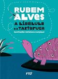 Ler A Libélula e a Tartaruga, do autor Rubem Alves Ler A Libélula e a Tartaruga, do autor Rubem Alves