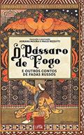 Ler O pássaro de fogo e outros contos de fadas russos, do autor Adriana Moura; Paulo Rezzutti