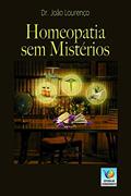 Ler Homeopatia sem Mistérios, do autor Dr. João Lourenço
