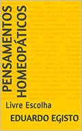 Ler Pensamentos Homeopáticos: Livre Escolha, do autor Eduardo Egisto