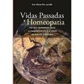 Ler Vidas Passadas e Homeopatia: Novos Caminhos Para a Compreensão e a Cura de Males Diversos Diversos, do autor Flavia Piazzarollo Ler Vidas Passadas e Homeopatia: Novos Caminhos Para a Compreensão e a Cura de Males Diversos Diversos, do autor Flavia Piazzarollo