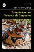 Ler Terapêutica dos Venenos de Serpentes, do autor John Henry Clarke