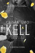 Ler Crisântemo Kell (Livro 2 - Saga Ellk), do autor Clarissa Coral Ler Crisântemo Kell (Livro 2 - Saga Ellk), do autor Clarissa Coral
