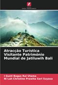 Ler Atracção Turística Visitante Património Mundial de Jatiluwih Bali, do autor I Gusti Bagus Rai Utama; Ni Luh Christine Prawita Sari Suyasa Ler Atracção Turística Visitante Património Mundial de Jatiluwih Bali, do autor I Gusti Bagus Rai Utama; Ni Luh Christine Prawita Sari Suyasa