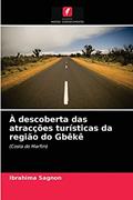 Ler À descoberta das atracções turísticas da região do Gbêkê: (Costa do Marfim), do autor Ibrahima Sagnon
