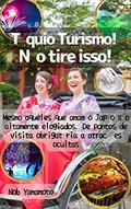 Ler Tóquio Turismo! Não tire isso!: Mesmo aqueles que amam o Japão são altamente elogiados. De pontos de visita obrigatória a atracções ocultas, do autor Nob Yamamoto Ler Tóquio Turismo! Não tire isso!: Mesmo aqueles que amam o Japão são altamente elogiados. De pontos de visita obrigatória a atracções ocultas, do autor Nob Yamamoto