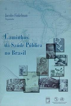 Caminhos da saúde pública no Brasil, do autor Jacobo Finkelman