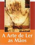 Ler Quiromancia - A Arte De Ler As Mãos, do autor Quiromancia Ler Quiromancia - A Arte De Ler As Mãos, do autor Quiromancia