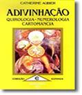 Ler ADIVINHACAO - QUIROLOGIA, NUMEROLOGIA, CARTOMANCIA, do autor CATHERINE AUBIER