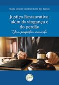 Ler Justiça restaurativa, além da vingança e do perdão: uma perspectiva menonita, do autor Maria Celeste Cordeiro Leite dos Santos