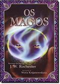 Ler Os Magos, do autor Wera Krijanowskaia; J. W. Rochester