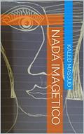 Ler NADA IMAGÉTICO, do autor Kaled Massud Ler NADA IMAGÉTICO, do autor Kaled Massud