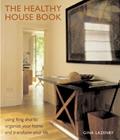 Ler The Healthy House Book : Using Feng Shui to Organize Your Home and Transfor Your Life, do autor Gina Lazenby Ler The Healthy House Book : Using Feng Shui to Organize Your Home and Transfor Your Life, do autor Gina Lazenby