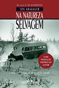 Ler Na natureza selvagem - Nova edição com posfácio inédito do autor: A dramática história de um jovem aventureiro, do autor Jon Krakauer Ler Na natureza selvagem - Nova edição com posfácio inédito do autor: A dramática história de um jovem aventureiro, do autor Jon Krakauer
