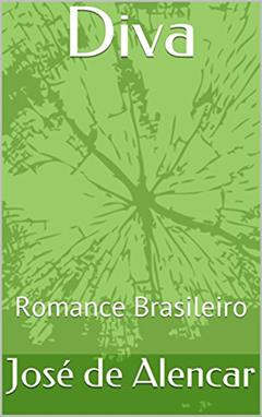 Diva - com posfácio de Margarida Souza: Romance Brasileiro, do autor José de Alencar