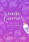 Ler Quase amor, do autor Julia Braga