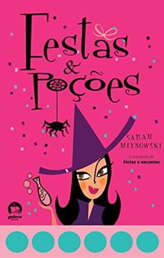 Ler Festas e poções (Vol. 4), do autor Sarah Mlynowski Ler Festas e poções (Vol. 4), do autor Sarah Mlynowski