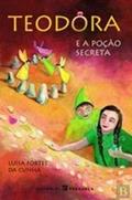 Ler Teodora E a Pocao Secreta, do autor Fortes da Cunha Luisa Ler Teodora E a Pocao Secreta, do autor Fortes da Cunha Luisa
