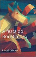 Ler A festa do Boi Mimoso, do autor Ricardo Vianna