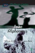 Ler Melhores contos João Alphonsus: seleção de Afonso Henriques Neto, do autor João Alphonsus