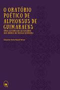 Ler O oratório poético de Alphonsus de Guimaraens: Uma leitura do Setenário das Dores de Nossa Senhora, do autor Eduardo Horta Nassif Veras Ler O oratório poético de Alphonsus de Guimaraens: Uma leitura do Setenário das Dores de Nossa Senhora, do autor Eduardo Horta Nassif Veras