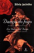 Ler Dança do Fogo / La Danza del Fuego: Estudo Sobre o Desejo / Estudio Sobre el Deseo, do autor Silvia Jacintho