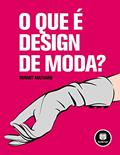 Ler O que é Design de Moda?, do autor Gurmit Matharu