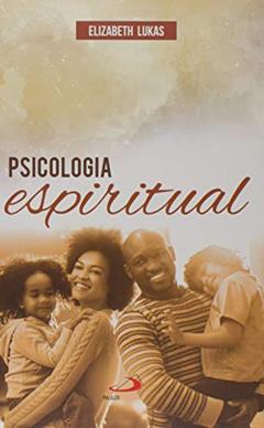 Psicologia Espiritual, do autor Elizabeth Lukas