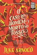 Ler O caso do homem morto no fosso, do autor Luke Arnold Ler O caso do homem morto no fosso, do autor Luke Arnold