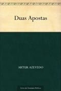 Ler Duas Apostas, do autor Artur Azevedo