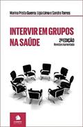 Ler Intervir em Grupos na Saúde, do autor Marina Prista Guerra Ler Intervir em Grupos na Saúde, do autor Marina Prista Guerra
