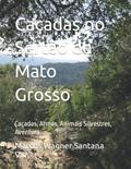 Ler Caçadas no Sertão de Mato Grosso: Caçadas, Armas, Animais Silvestres, Aventura. (Portuguese Edition), do autor Marcos Wagner Santana Vaz Ler Caçadas no Sertão de Mato Grosso: Caçadas, Armas, Animais Silvestres, Aventura. (Portuguese Edition), do autor Marcos Wagner Santana Vaz