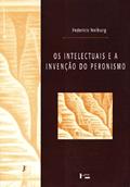 Ler Os Intelectuais e a Invenção do Peronismo. Estudos de Antropologia Social e Cultural, do autor Federico Neiburg