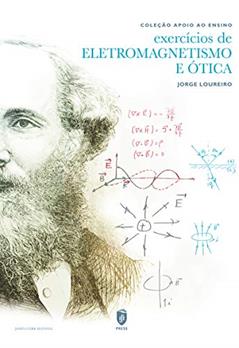 Exercícios de Eletromagnetismo e Ótica, do autor Jorge Loureiro