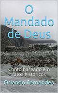 Ler O Mandado de Deus: Conto baseado em fatos históricos, do autor Orlando Fernandes