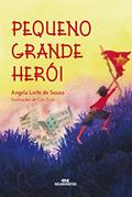 Ler Pequeno grande herói, do autor Angela Leite de Souza