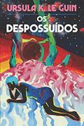 Ler Os despossuídos, do autor Ursula K. Le Guin Ler Os despossuídos, do autor Ursula K. Le Guin