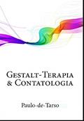 Ler Gestalt-Terapia & Contatologia: filosofia, arte e clínica dos processos de formação das superfícies contatuais, do autor Paulo de Tarso de Castro Peixoto